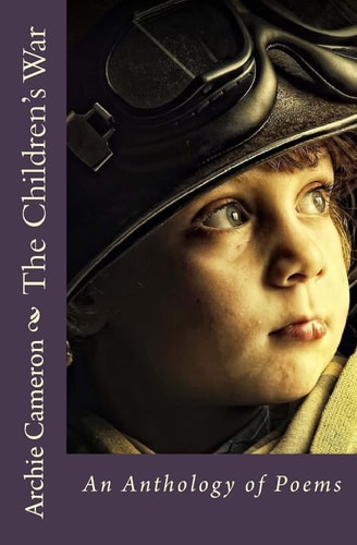 The Childrens War An Anthology of Poems