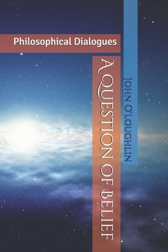 A Question of Belief Philosophical Dialogues