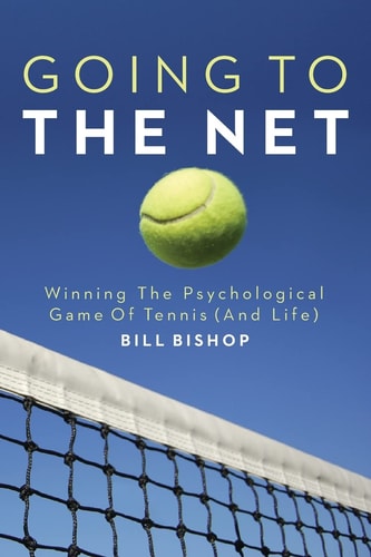 Going To The Net Winning The Psychological Game Of Tennis