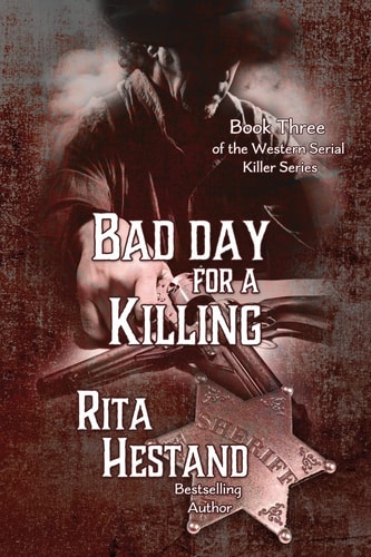 Bad Day for a Killing Book Three of the Western Serial Killer Series