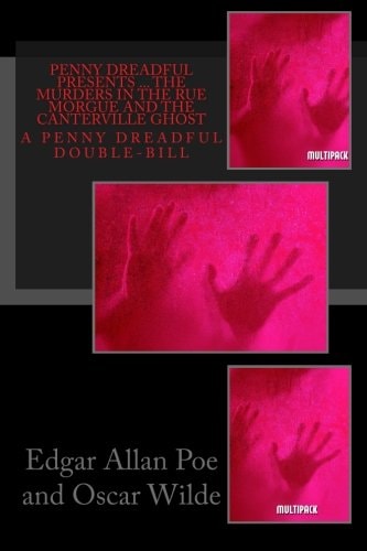 Penny Dreadful Presents ... The Murders in the Rue Morgue and The Canterville Ghost