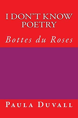 I Don't Know Poetry Bottes Du Roses