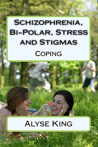 Schizophrenia, Bi-Polar, Stress and Stigmas Self-Help - Coping