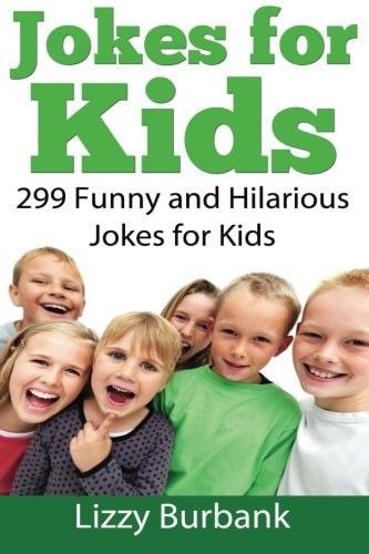 Jokes for Kids 299 Funny and Hilarious Clean Jokes for Kids