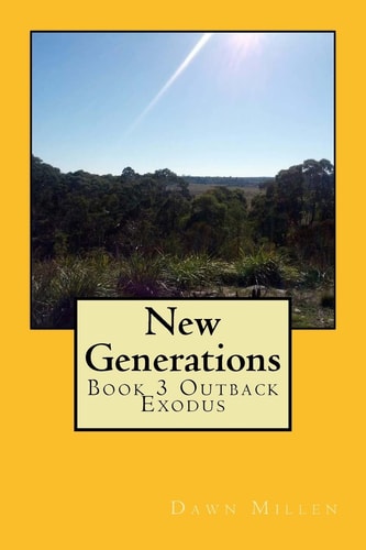 New Generations Book 3 Outback Exodus