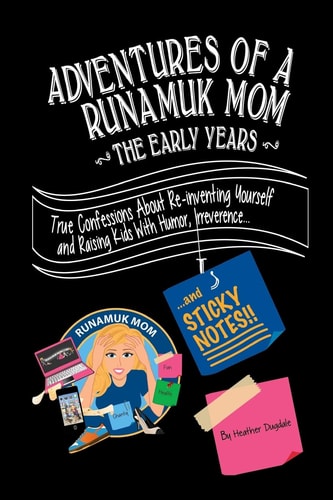 Adventures Of A Runamuk Mom, The Early Years