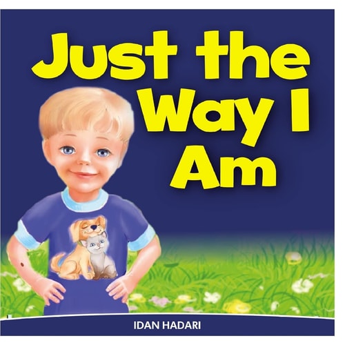 Just the Way I Am How to Build Self Confidence and Self-Esteem in Children's Books for Ages 2 4 8