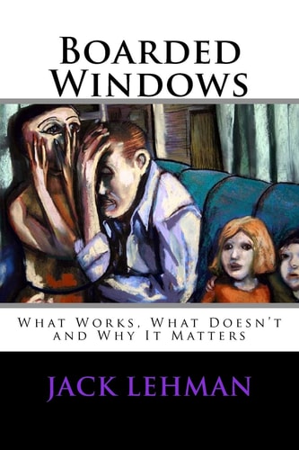 Boarded Windows What Works, What Doesn't and Why It Matters