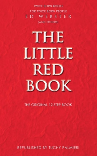 The Little Red Book The Original 12 Step Book