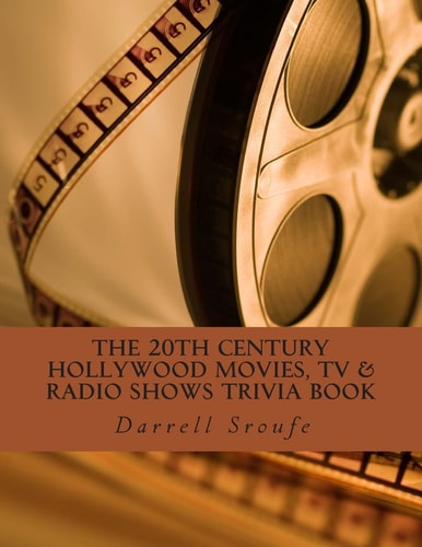 The 20th Century Hollywood Movies, TV and Radio Shows Trivia Book