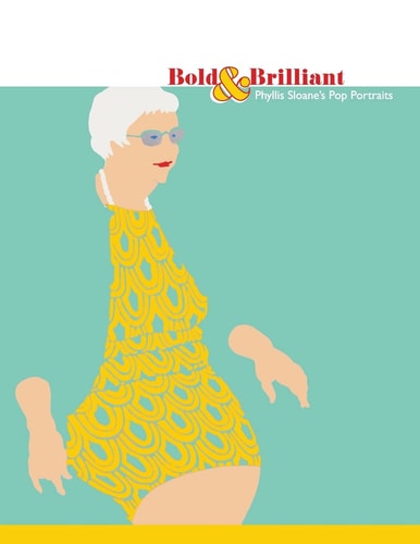 Bold & Brilliant Phyllis Sloane's Pop Portraits