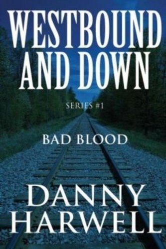 Westbound and Down Series #1 Bad Blood