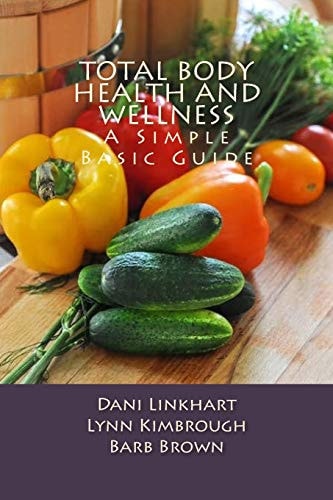 Total Body Health and Wellness A Simple Basic Guide