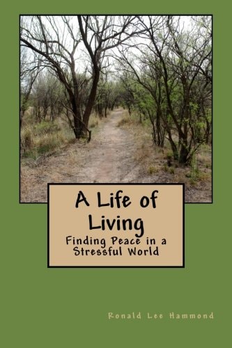 A Life of Living Finding Peace in a Stressful World