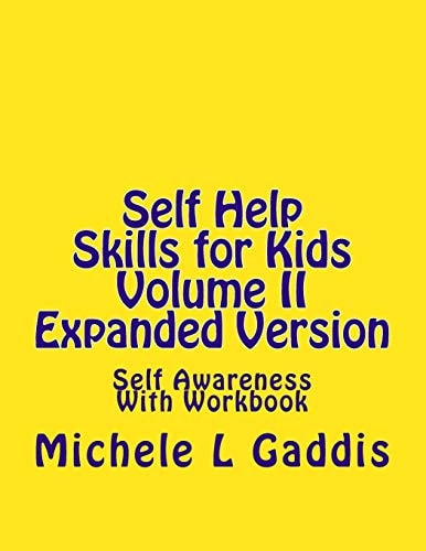 Self Help Skills for Kids Volume II Self Awareness Expanded Version