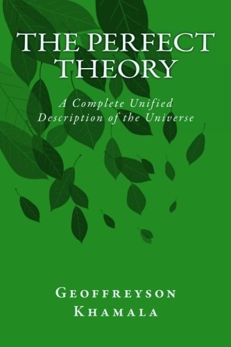 The Perfect Theory A Complete Unified Description of the Universe