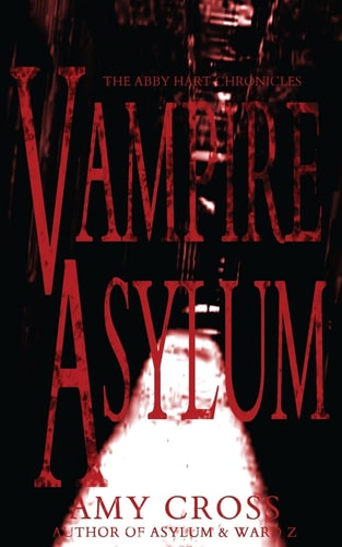Vampire Asylum (The Abby Hart Chronicles)