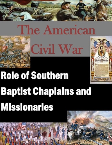 The American Civil War Role of Southern Baptist Chaplains and Missionaries
