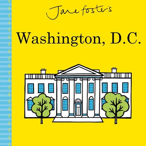 Jane Fosters Cities: Washington, D.C.