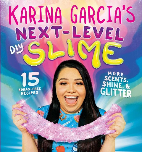 Karina Garcias Next-Level DIY Slime