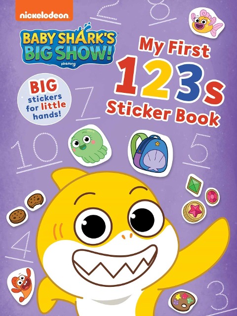 Baby Sharks Big Show!: My First 123s Sticker Book: Activities and Big, Reusable Stickers for Kids Ages 3 to 5