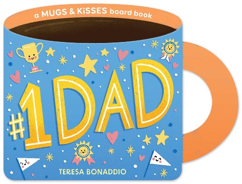 #1 Dad (a Mugs & Kisses Fathers Day Shaped Board Book for Toddlers)