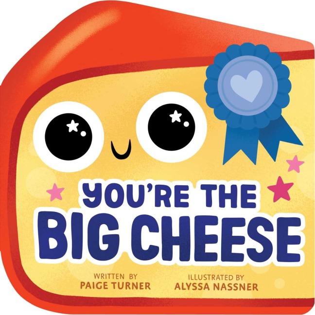 Youre the Big Cheese (a Shaped Novelty Board Book for Toddlers)