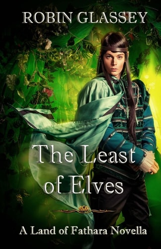 The Least of Elves The Least of Elves: A Land of Fathara Novella
