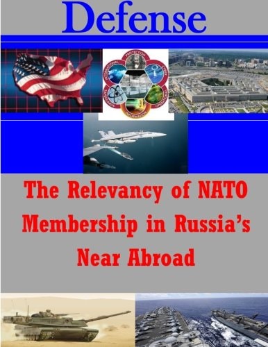 The Relevancy of NATO Membership in Russia's Near Abroad