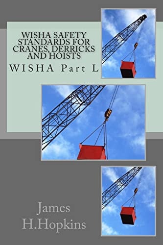 WISHA Safety Standards for Cranes, Derricks and Hoists WISHA Part L