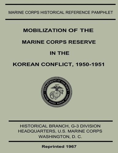 Mobilization of the Marine Corps Reserve in the Korean Conflict, 1950-1951
