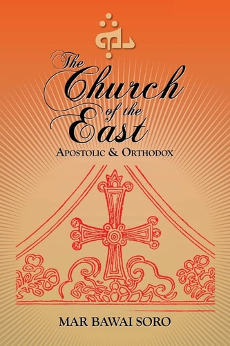 The Church of the East Apostolic and Orthodox