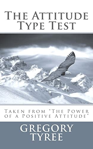 The Attitude Type Test Taken from "The Power of a Positive Attitude"