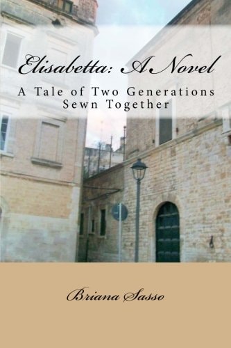 Elisabetta: a Novel A Tale of Two Generations Sewn Together