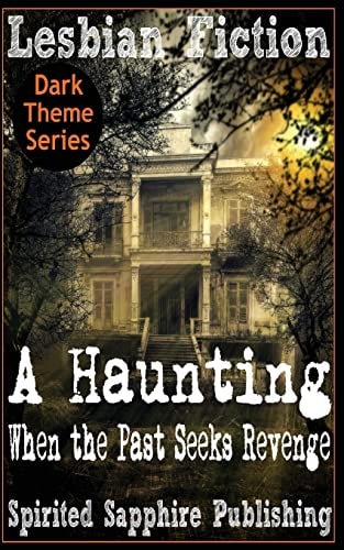 Lesbian Fiction A Haunting: When the Past Seeks Revenge