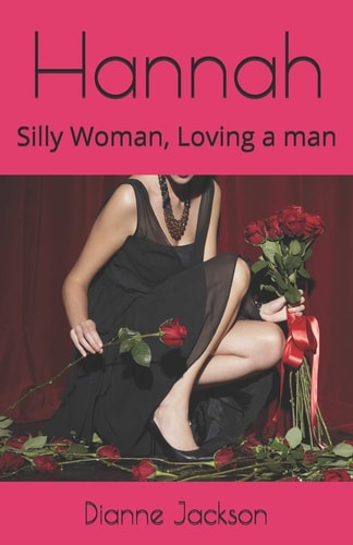 Hannah Silly Woman, Loving a Man