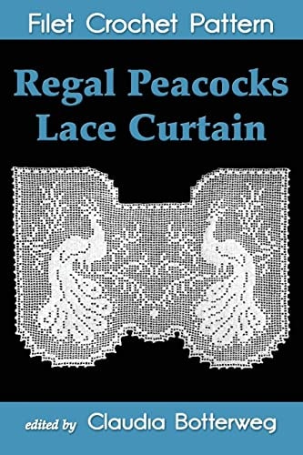 Regal Peacocks Lace Curtain Filet Crochet Pattern Complete Instructions and Chart