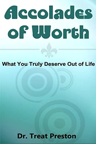 Accolades of Worth What You Truly Deserve Out of Life