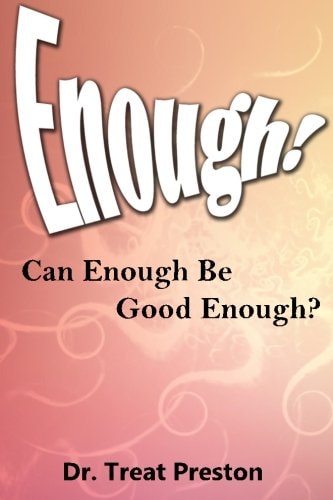 Enough Can Enough Be Good Enough?