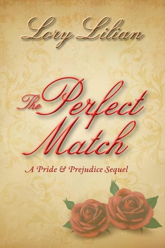 The Perfect Match A Pride and Prejudice Sequel
