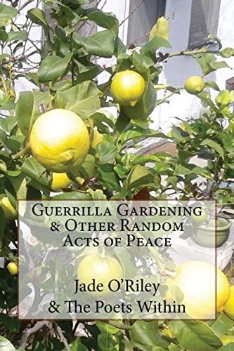 Guerilla Gardening and Other Random Acts of Peace