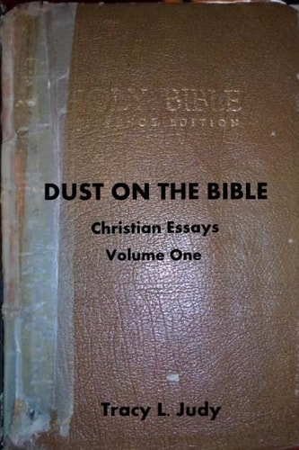 Dust On The Bible Christian Essays Volume One