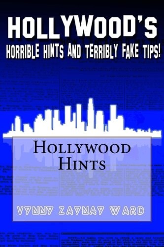 Hollywood's Horrible Hints and Terribly Fake Tips For the Everyday Household Human!
