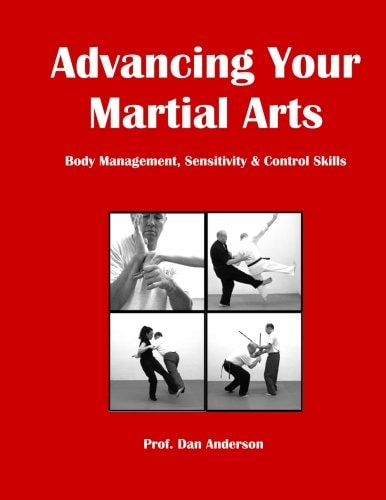 Advancing Your Martial Arts Body Management, Sensitivity and Control Skills