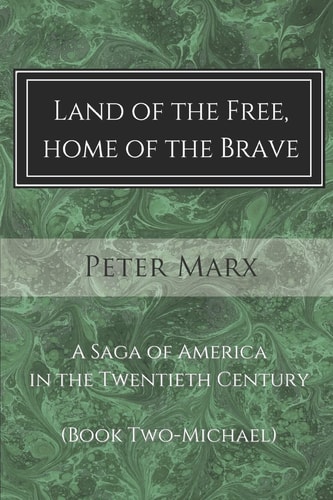 Land of the Free, Home of the Brave A Saga of America in the Twentieth Century
