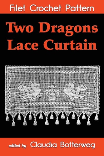 Two Dragons Lace Curtain Filet Crochet Pattern Complete Instructions and Chart