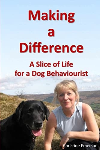 Making a Difference A Slice of Life for a Dog Behaviourist