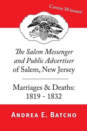 The Salem Messenger and Public Advertiser of Salem, New Jersey Marriages & Deaths, 1819-1832