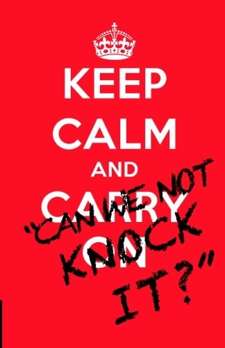 Keep Calm And..."Can We Not Knock It?" 100 Quotes on the Philosophy, Passion and Madness of Football