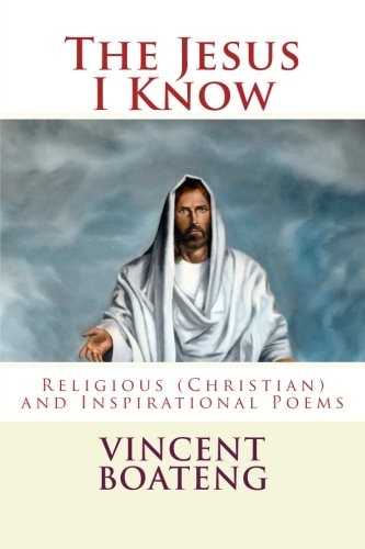 The Jesus I Know Religious (Christian) and Inspirational Poems